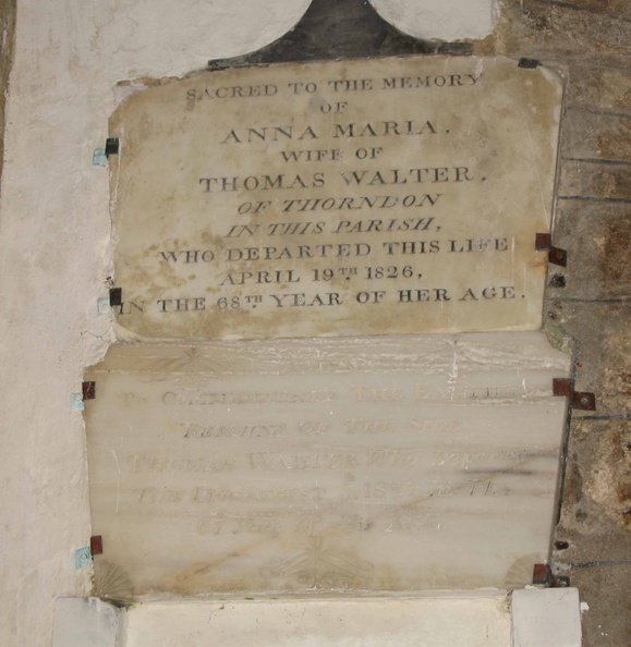NAME: WALTER Anna Maria DIED: 1826 BORN: 1758 AGE:68
NAME: WALTER Thomas DIED: 1827 BORN: 1760 AGE: 67
INSCRIPTION: Sacred to the memory of Anna Maria wife of Thomas Walter of Thorndon in this Parish who departed this life April 19th 1826 in the 68th year of her age. Also To commemorate the earthly remains of the sede Thomas Walter departed this life August 5th 1827 in the 67th year of his age.
Position 13 on the Interior Plan
IMG_0081.JPG